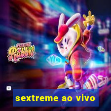 sextreme ao vivo